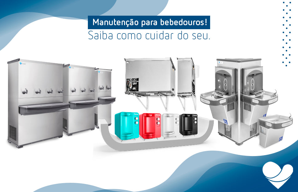 Manutenção para bebedouros e purificadores! Saiba como cuidar.