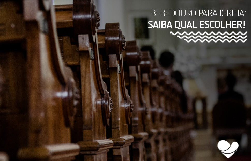 Bebedouro para Igrejas: Saiba qual escolher!